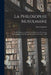 La Philosophie Musulmane: Leçon D'ouverture D'un Cours Public Sur "le Roman Philosophique D'ibn Thofail" Faite Le 16 Novembre 1899 by Gauthier Léon 1862-1949