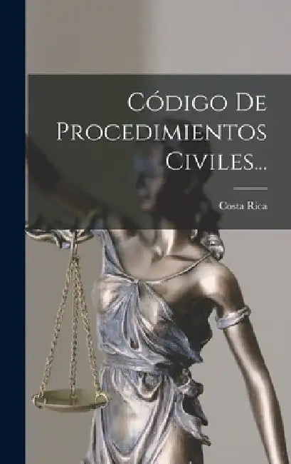 Código De Procedimientos Civiles... by Costa Rica