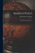 Marco Polo: Son Temps Et Ses Voyages... by Paul Vidal de la Blache