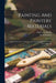 Painting And Painters' Materials: A Book Of Facts For Painters And Those Who Use Or Deal In Paint Materials by Charles L. Condit
