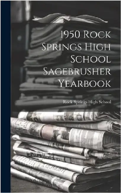 1950 Rock Springs High School Sagebrusher Yearbook by Rock Springs High School
