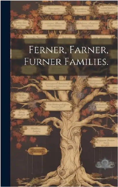Ferner, Farner, Furner Families. by Anonymous