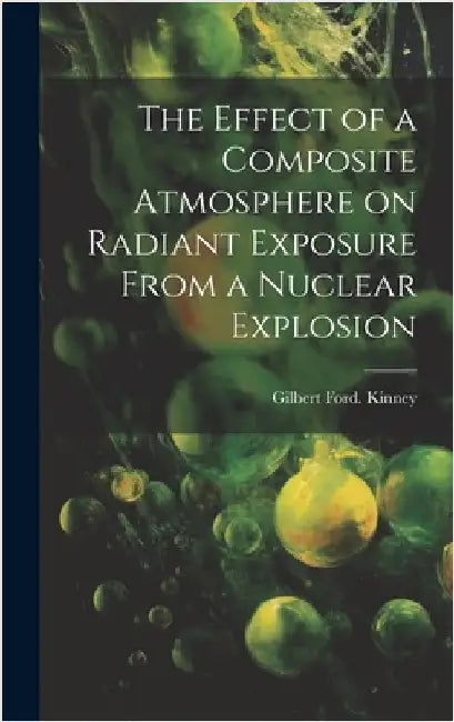 The Effect of a Composite Atmosphere on Radiant Exposure From a Nuclear Explosion by Kinney, Gilbert Ford