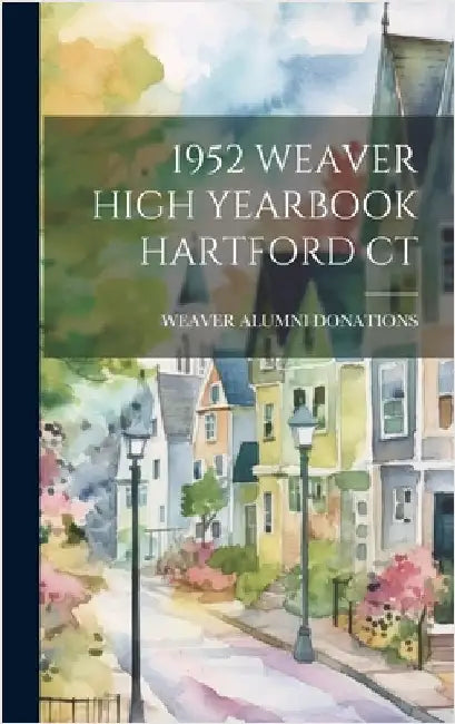 1952 Weaver High Yearbook Hartford CT by Weaver Alumni Donations
