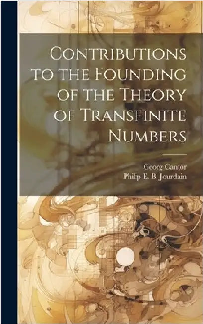 Contributions to the Founding of the Theory of Transfinite Numbers by Cantor, Georg