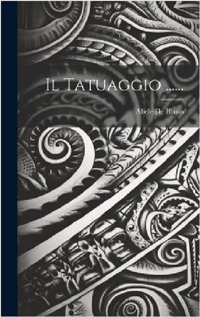 Il Tatuaggio ...... by Blasio, Abele De