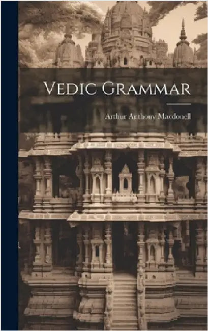 Vedic Grammar by Macdonell, Arthur Anthony