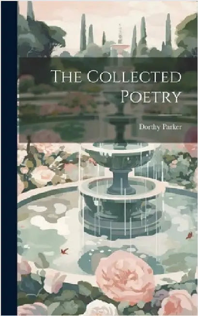 The Collected Poetry by Parker, Dorthy
