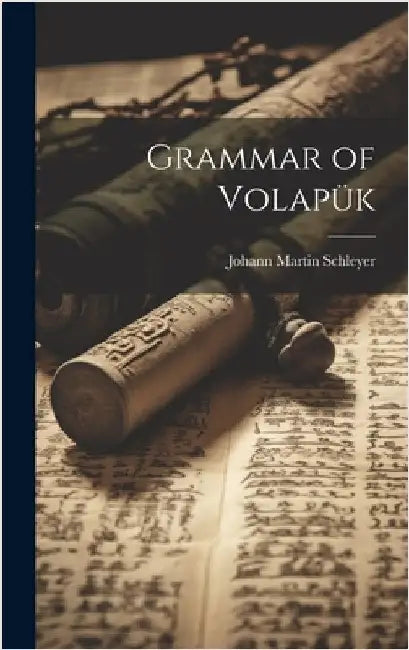 Grammar of Volapük by Schleyer, Johann Martin
