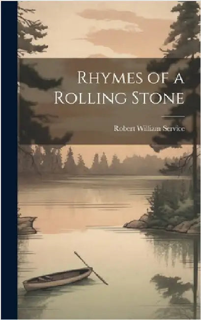 Rhymes of a Rolling Stone by Service, Robert William