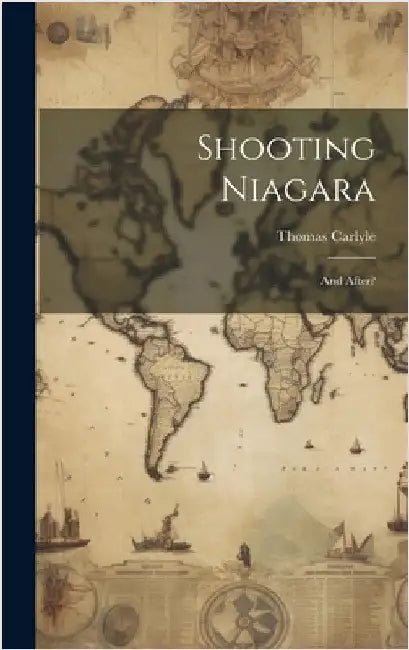 Shooting Niagara: And After? by Carlyle, Thomas