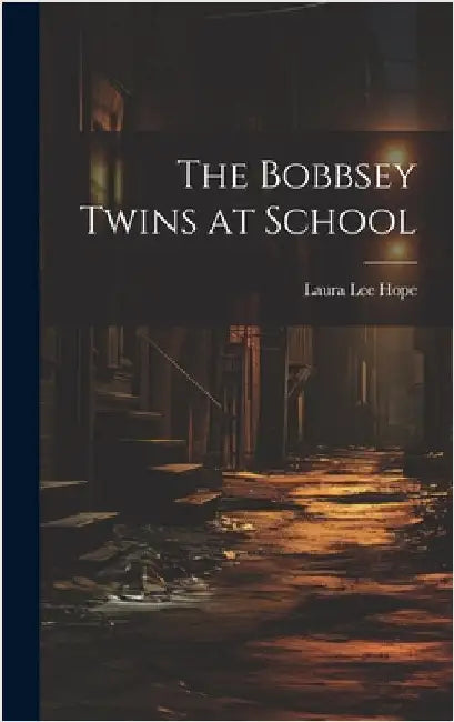 The Bobbsey Twins at School by Hope, Laura Lee