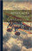 Astra Castra: Experiments and Adventures in the Atmosphere by Turnor, Christopher Hatton