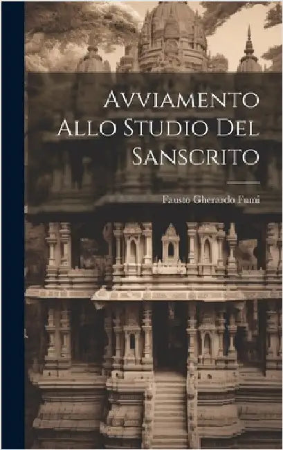 Avviamento Allo Studio Del Sanscrito by Fumi, Fausto Gherardo