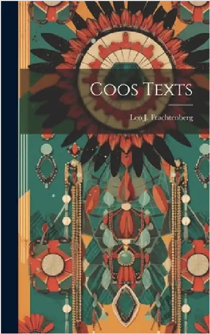 Coos Texts by Frachtenberg, Leo J.