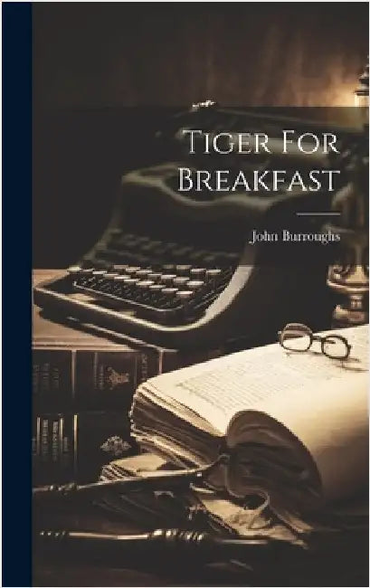 Tiger For Breakfast by Burroughs, John