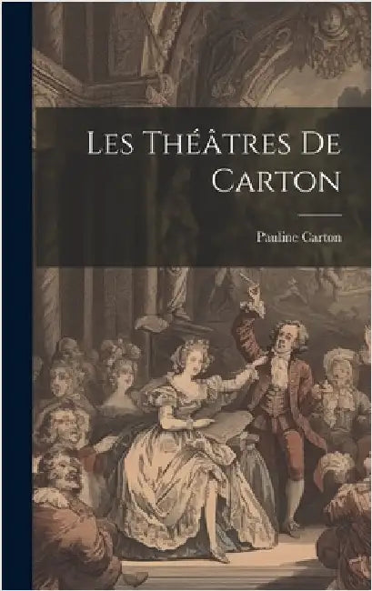 Les théâtres de Carton by Carton, Pauline