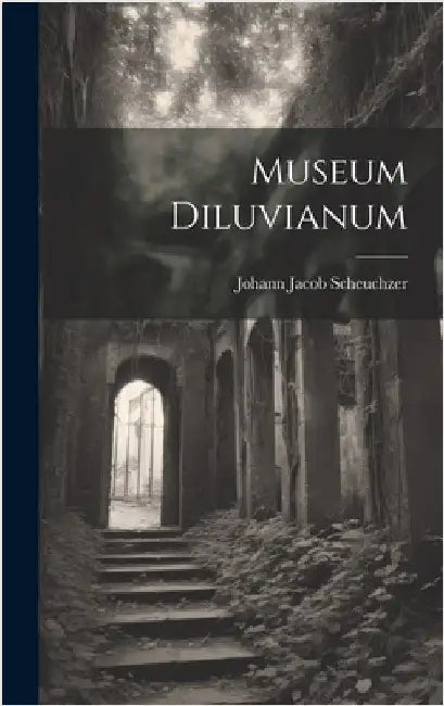 Museum Diluvianum by Scheuchzer, Johann Jacob