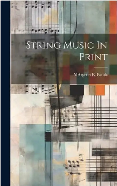 String Music In Print by Farish, Margeret K.
