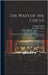 The Ways of the Circus; Being the Memories and Adventures of George Conklin, Tamer of Lions by Conklin, George 1845-