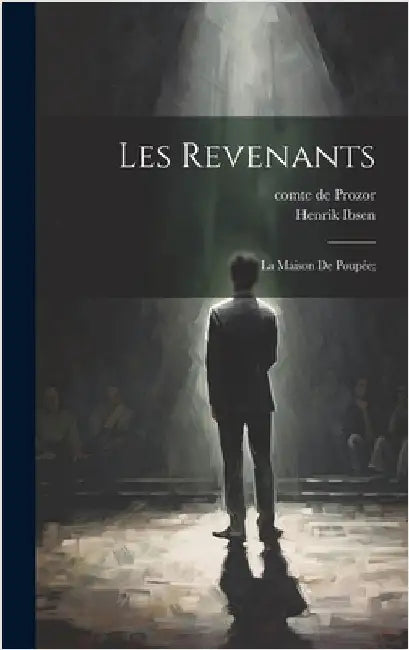 Les revenants; La maison de poupée; by Ibsen, Henrik 1828-1906