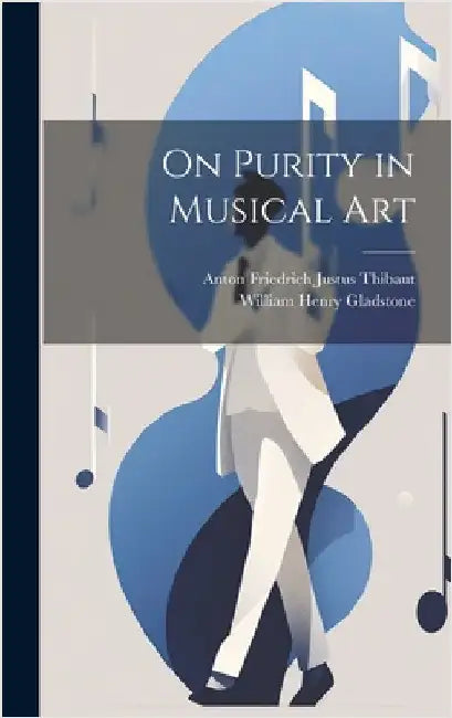 On Purity in Musical Art by Thibaut, Anton Friedrich Justus