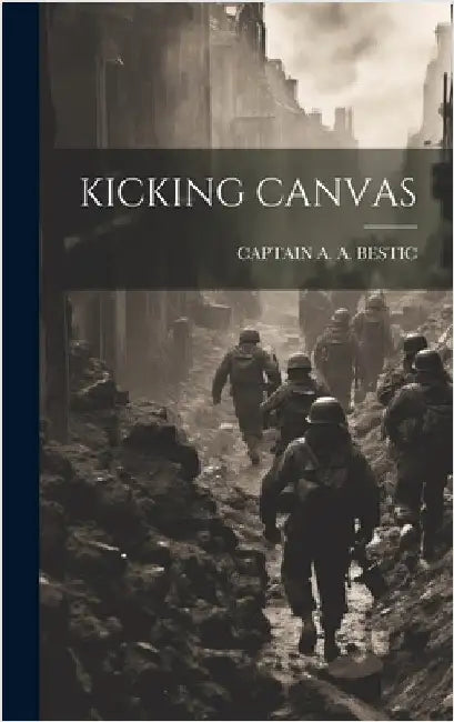 Kicking Canvas by Bestic, Captain A. a.