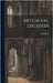 Mediaeval Leicester by Billson, Cj