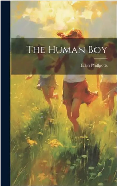 The Human Boy by Phillpotts, Eden