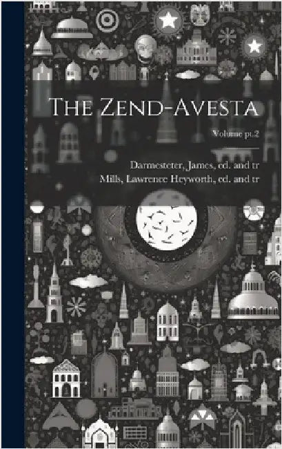 The Zend-Avesta; Volume pt.2 by Darmesteter, James 1849-1894