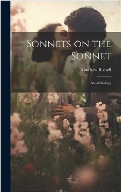 Sonnets on the Sonnet: An Anthology by Russell, Matthew