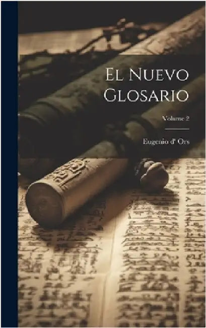 El Nuevo Glosario; Volume 2 by Ors, Eugenio D'