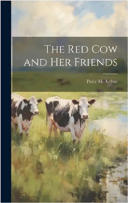 The Red Cow and Her Friends by McArthur, Peter
