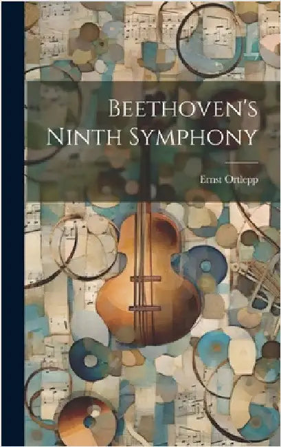 Beethoven's Ninth Symphony by Ortlepp, Ernst