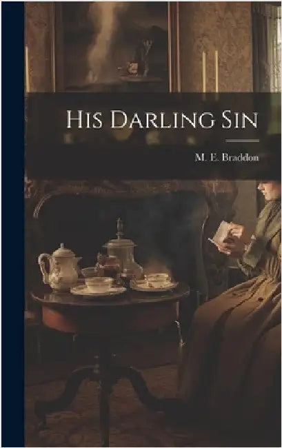 His Darling Sin by Braddon, M. E.