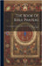 The Book Of Bible Prayers: Containing All The Prayers Recorded To Have Been Offered In The Bible by Anonymous