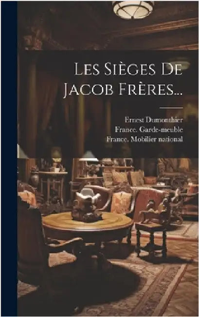 Les Sièges De Jacob Frères... by Garde-Meuble, France