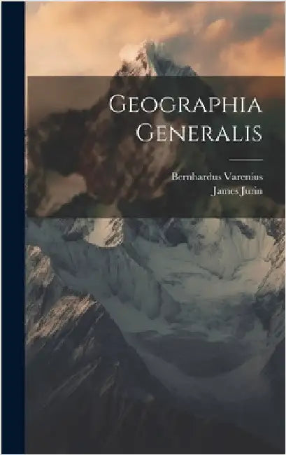 Geographia Generalis by Varenius, Bernhardus