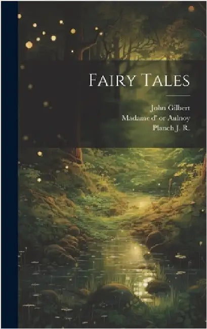 Fairy Tales by Aulnoy, Madame D' (Marie-Catherine)