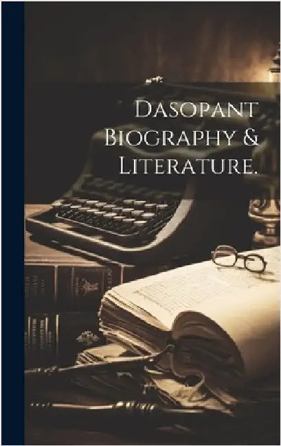 Dasopant biography & Literature. by ---, ---