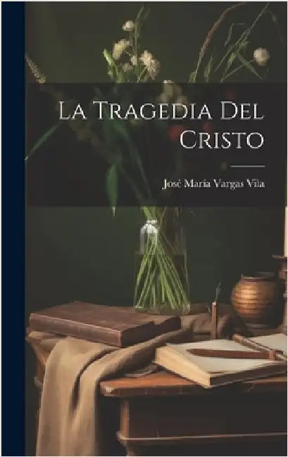 La Tragedia Del Cristo by Vargas Vila, José María 1860-1933