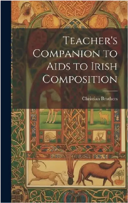 Teacher's Companion to Aids to Irish Composition by Brothers, Christian