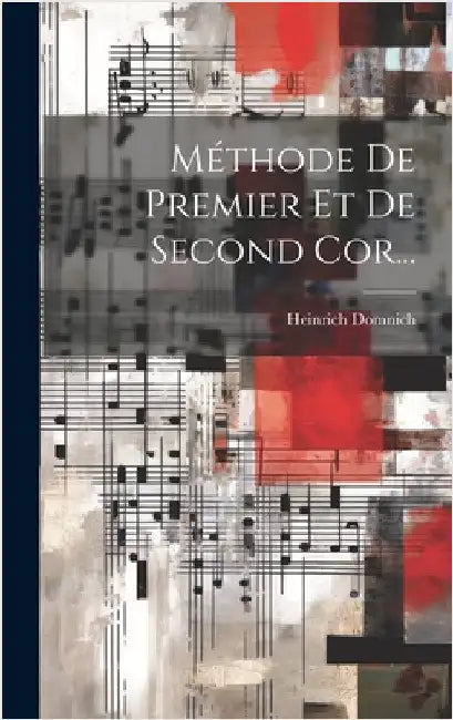 Méthode De Premier Et De Second Cor... by Domnich, Heinrich