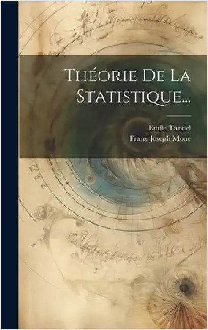 Théorie De La Statistique... by Mone, Franz Joseph