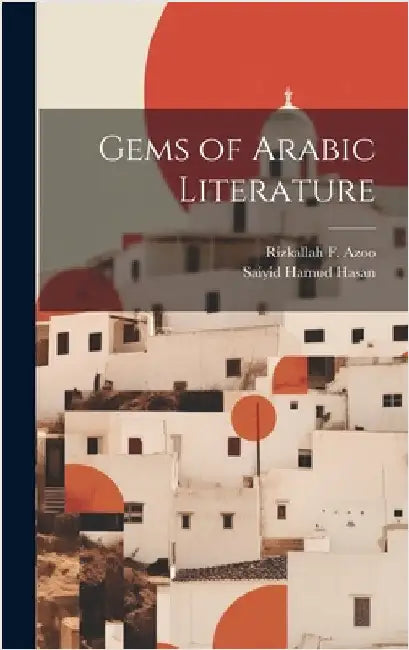 Gems of Arabic Literature by Azoo, Rizkallah F.