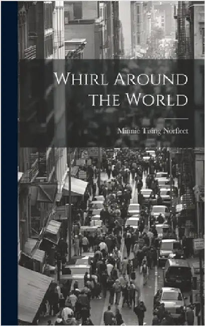 Whirl Around the World by Norfleet, Minnie Tising