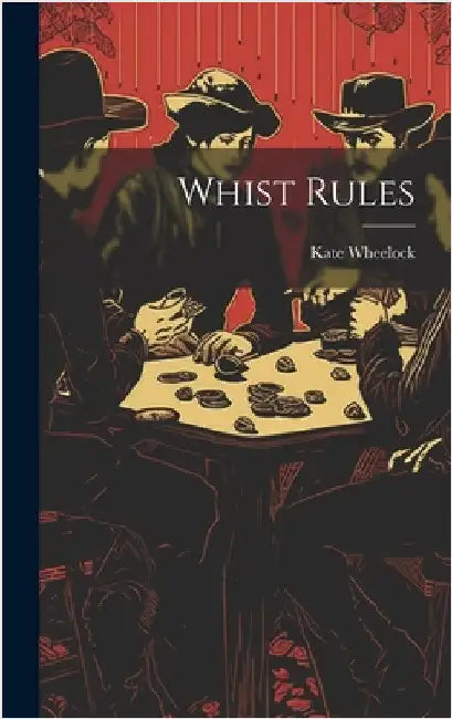 Whist Rules by Wheelock, Kate