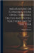 Meditations Or Considerations Upon Christian Truths And Duties, For Every Day Of The Year by Challoner, Richard