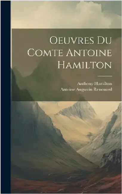 Oeuvres Du Comte Antoine Hamilton by Renouard, Antoine Augustin