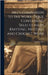 Mee's Companion to the Work-Table, Containing Selections in Knitting, Netting, and Crochet Work by Mee, Cornelia